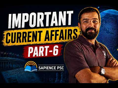 IMPORTANT CURRENT AFFAIRS PART-6 SAPIENCE PSC